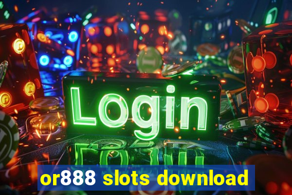 or888 slots download